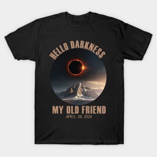 Hello Darkness My Old Friend Solar Eclipse April 08, 2024 T-Shirt